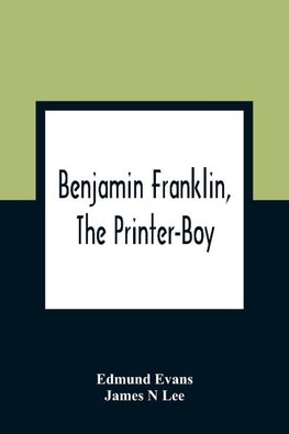 Benjamin Franklin, The Printer-Boy