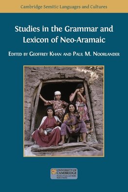 Studies in the Grammar and Lexicon of Neo-Aramaic