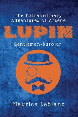 The Extraordinary Adventures of Arsène Lupin, Gentleman-Burglar