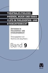 Theatrales Philosophieren, Musik und Videoclips im Philosophie- und Ethikunterricht