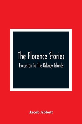 The Florence Stories; Excursion To The Orkney Islands