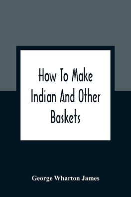 How To Make Indian And Other Baskets