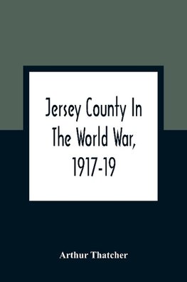 Jersey County In The World War, 1917-19