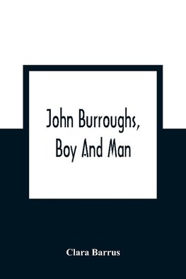 John Burroughs, Boy And Man