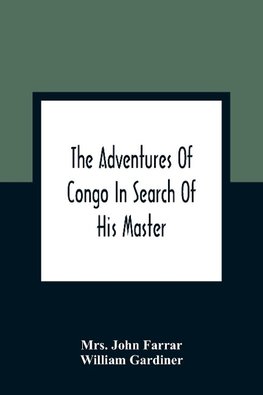 The Adventures Of Congo In Search Of His Master