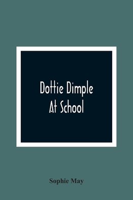 Dottie Dimple At School