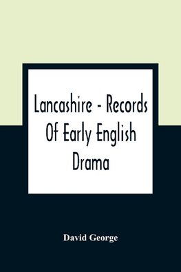 Lancashire - Records Of Early English Drama