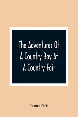 The Adventures Of A Country Boy At A Country Fair