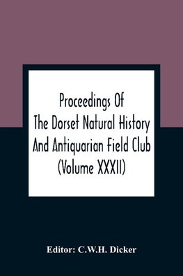 Proceedings Of The Dorset Natural History And Antiquarian Field Club