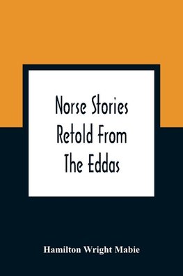 Norse Stories Retold From The Eddas