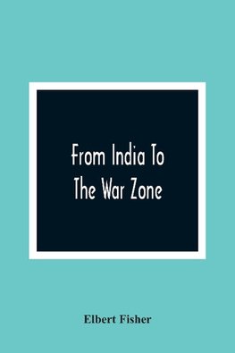 From India To The War Zone