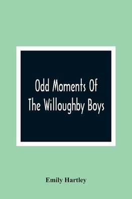 Odd Moments Of The Willoughby Boys