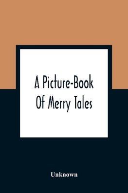 A Picture-Book Of Merry Tales