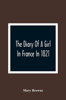 The Diary Of A Girl In France In 1821