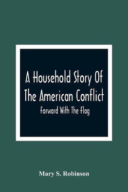 A Household Story Of The American Conflict