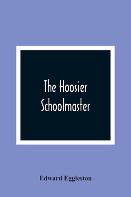 The Hoosier Schoolmaster