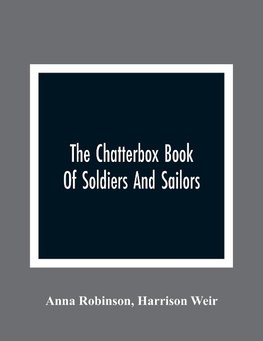 The Chatterbox Book Of Soldiers And Sailors