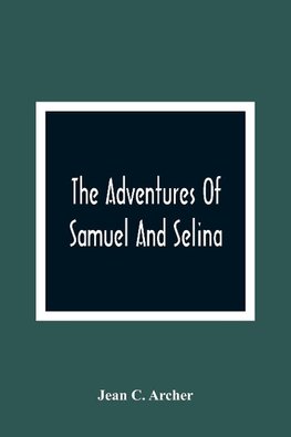 The Adventures Of Samuel And Selina