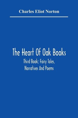 The Heart Of Oak Books; Third Book; Fairy Tales, Narratives And Poems