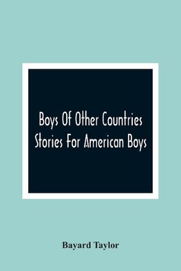 Boys Of Other Countries; Stories For American Boys