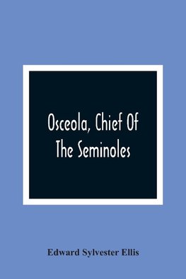 Osceola, Chief Of The Seminoles