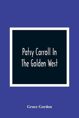 Patsy Carroll In The Golden West