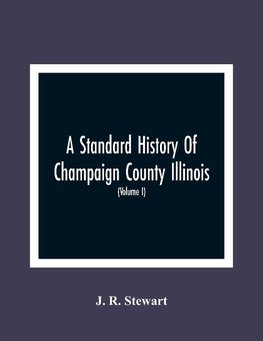 A Standard History Of Champaign County Illinois