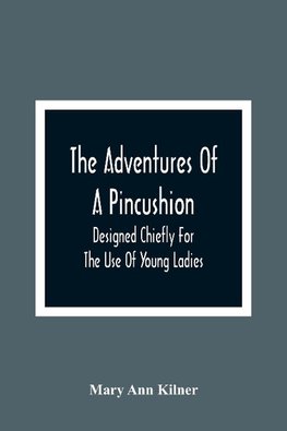 The Adventures Of A Pincushion