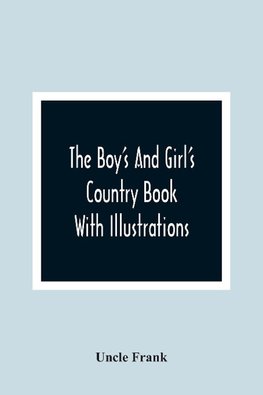 The Boy'S And Girl'S Country Book