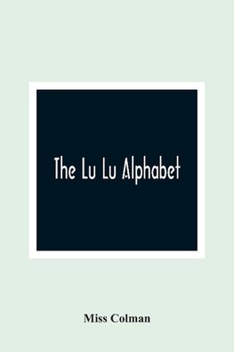 The Lu Lu Alphabet