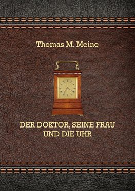 Der Doktor, seine Frau und die Uhr