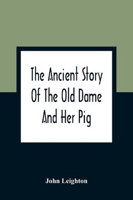 The Ancient Story Of The Old Dame And Her Pig