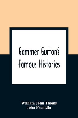 Gammer Gurton'S Famous Histories