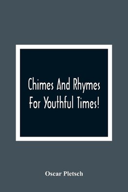 Chimes And Rhymes For Youthful Times!