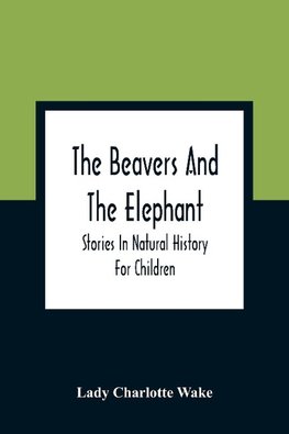 The Beavers And The Elephant