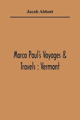 Marco Paul'S Voyages & Travels