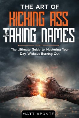 The Art of Kicking Ass & Taking Names