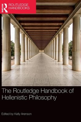 The Routledge Handbook of Hellenistic Philosophy