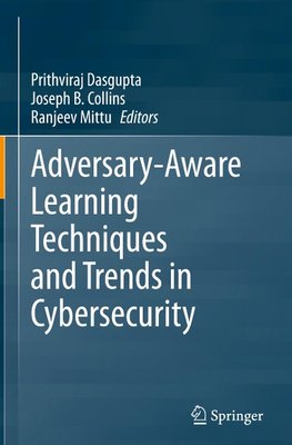 Adversary-Aware Learning Techniques and Trends in Cybersecurity