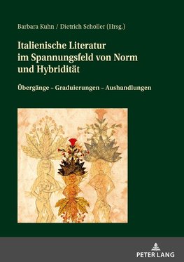 Italienische Literatur im Spannungsfeld von Norm und Hybridität