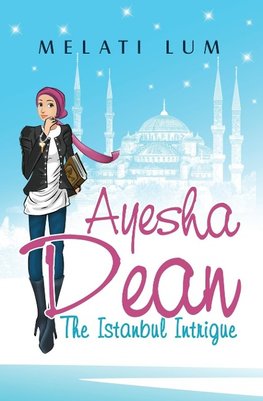 Ayesha Dean - The Istanbul Intrigue