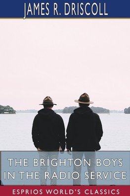 The Brighton Boys in the Radio Service (Esprios Classics)