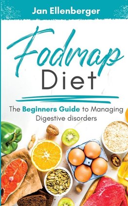 Fodmap Diet The Beginners Guide to Managing Digestive Disorders