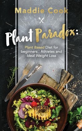 Plant Paradox Plant Based Diet for Beginners, Athletes and Ideal Weight Loss