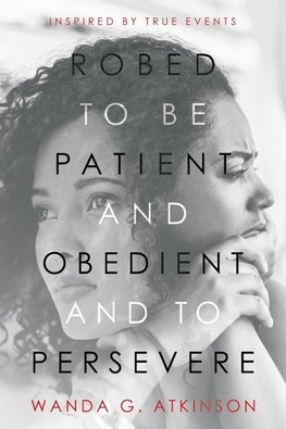 Robed to Be Patient and Obedient and to Persevere