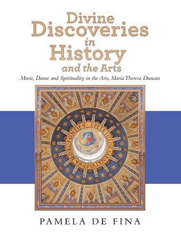 Divine Discoveries in History and the Arts