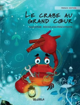 Le crabe au grand c¿ur (French Edition of "The Caring Crab")