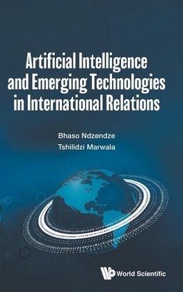 Artificial Intelligence and Emerging Technologies in International Relations