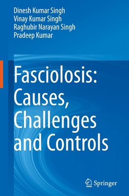 Fasciolosis: Causes, Challenges and Controls