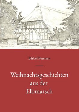 Weihnachtsgeschichten aus der Elbmarsch